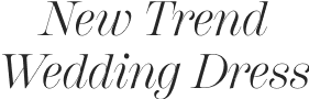 new trend wedding deress